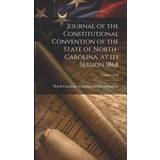Triumph Shorts Triumph Journal of the Constitutional Convention of the State of North-Carolina, at its Session 1868; Volume 1868 North Carolina Constitutional Conven 9781021020505