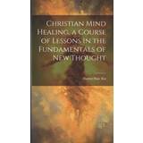 Nylon - Sort Bluser Sea Christian Mind Healing, Course of Lessons in the Fundamentals of new Thought Harriet Hale Rix 9781019448434