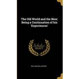 Herre Frakker Dorothy Perkins The Old World and the New; Being Continuation of his 'Experiences' William Ballantine 9780530569857