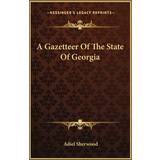 40 ½ Træsko SKINII Gazetteer Of The State Of Georgia Adiel Sherwood 9781163612972