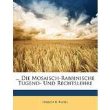 Esprit Dame Bluser Esprit Die Mosaisch-Rabbinische Tugend- Und Rechtslehre, Zweite Asugabe Hirsch Fassel 9781141531363