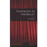 Fred Perry Kjoler Fred Perry Footnotes to the Ballet Caryl Brahms 9781014163332