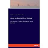 Schiesser Bukser & Shorts Schiesser Notes on South African Hunting Alfred Bethell 9783337565527