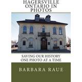 36 Oxford CCAFRET Hagersville Ontario in Photos Barbara Raue 9781494424022