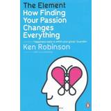 The Element: How Finding Your Passion Changes Everything (Hæftet, 2010)