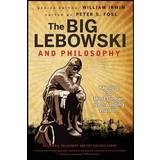 The Big Lebowski and Philosophy: Keeping Your Mind Limber with Abiding Wisdom (Hæftet, 2012)