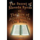 Rhonda byrne The Secret of Rhonda Byrne or the Law of Attraction in the Bible (Hæftet, 2007)