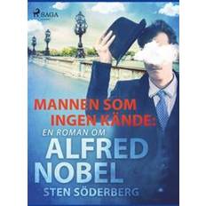 Mannen som ingen kände: en roman om Alfred Nobel : (Hæfte) (Hæftet)