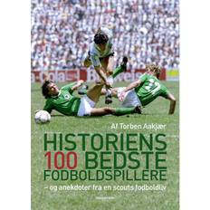100 bedste fodboldspillere Historiens 100 bedste fodboldspillere: og anekdoter fra en scouts fodboldliv (Hæftet, 2020)