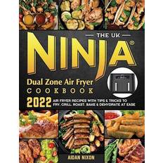 The UK Ninja Dual Zone Air Fryer Cookbook 2022 Aidan Nixon