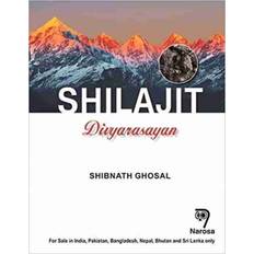 Shilajit Divyarasayan Shibnath Ghosal 9788184875669 (Indbundet)