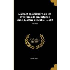 L'amant salamandre, ou les aventures de l'infortunée Julie, histoire véritable. of 2; Volume 2 Cointreau 9780274449408 (Hæftet)