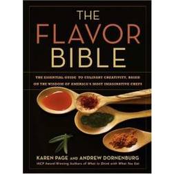 The Flavor Bible: The Essential Guide to Culinary Creativity, Based on the Wisdom of America's Most Imaginative Chefs (Indbundet, 2008)