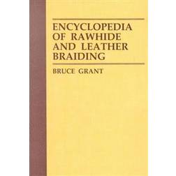 Encyclopedia of Rawhide and Leather Braiding (Indbundet, 1972)