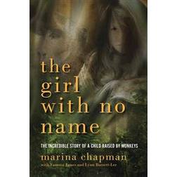 The Girl with No Name: The Incredible Story of a Child Raised by Monkeys (Hæftet, 2014)