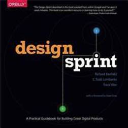 Design Sprint: A Practical Guidebook for Building Great Digital Products (Hæftet, 2015)