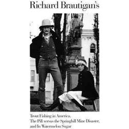 Richard Brautigan's Trout Fishing in America, the Pill Versus the Springhill Mind Disaster, and in Watermelon Sugar (Hæftet, 1989)