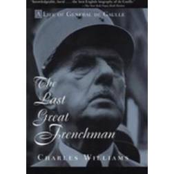 The Last Great Frenchman: A Life of General de Gaulle (Hæftet, 1997)