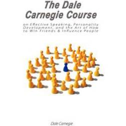 The Dale Carnegie Course on Effective Speaking, Personality Development, and the Art of How to Win Friends & Influence People (Hæftet, 2007)