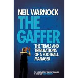 The Gaffer: The Trials and Tribulations of a Football Manager (Hæftet, 2014)