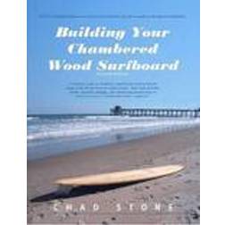 Building Your Chambered Wood Surfboard (Hæftet, 2011)