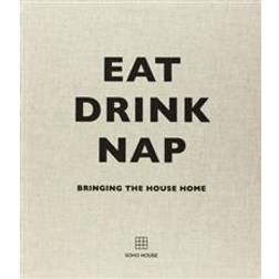 Eat, Drink, Nap: Bringing the House Home (Indbundet, 2014)