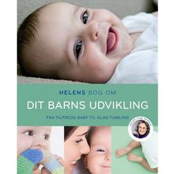 Helens bog om dit barns udvikling: fra tilfreds baby til glad tumling (Hæftet, 2012)