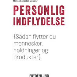 Personlig indflydelse: sådan flytter du mennesker, holdninger og produkter (Hæftet, 2013)