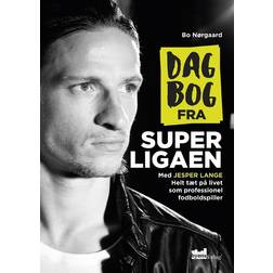 Dagbog fra superligaen: helt tæt på livet som professionel fodboldspiller (Hæftet, 2016)