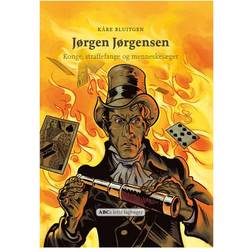 Jørgen Jørgensen: konge, straffefange og menneskejæger (Indbundet, 2014)
