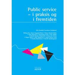 Public service: - i praksis og i fremtiden (E-bog, 2010)