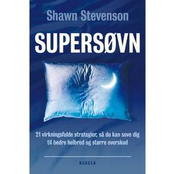 Supersøvn: 21 virkningsfulde strategier, så du kan sove dig til bedre helbred og større overskud (E-bog, 2016)