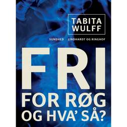 Fri for røg - og hva så (E-bog, 2017)