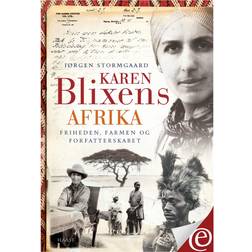 Karen Blixens Afrika: Friheden, farmen og forfatterskabet (E-bog, 2013)