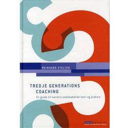 Tredje generations coaching: En guide til narrativ-samskabende teori og praksis (E-bog, 2012)
