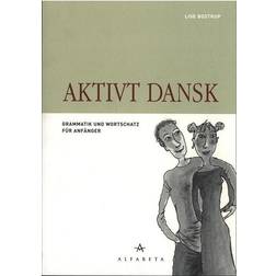 Aktivt dansk: Grammatik und Wortschatz für Anfänger (Hæftet, 2005)