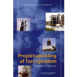 Projektudvikling af fast ejendom: en håndbog for praktikere (Hæftet, 2005)