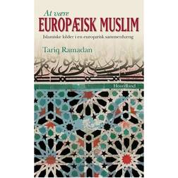 At være europæisk muslim: islamiske kilder i en europæisk sammenhæng (Hæftet, 2004)