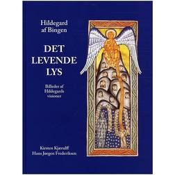 Det levende lys: Billeder af Hildegards visioner (Indbundet, 2011)