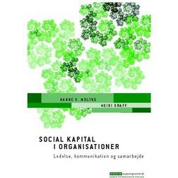 Social kapital i organisationer: Ledelse, kommunikation og samarbejde (E-bog, 2014)