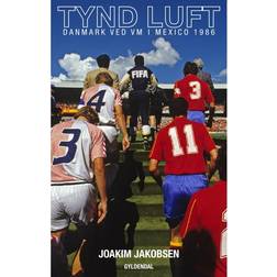 Tynd luft: Danmark ved VM i Mexico 1986 (E-bog, 2010)