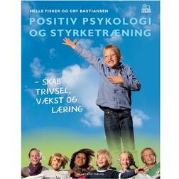 Positiv psykologi og styrketræning: skab trivsel, vækst og læring (Hæftet, 2012)
