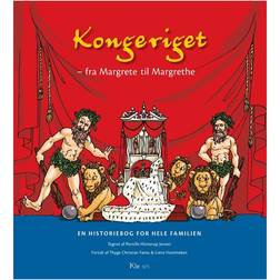Kongeriget - fra Margrete til Margrethe: en historiebog for hele familien (Indbundet, 2013)