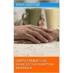 Happy Families: A practical book for modern couples (Before and after marriage) (E-bog, 2014)