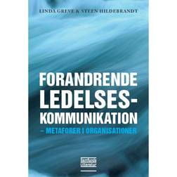 Forandrende ledelseskommunikation: Metaforer i organisationer (Hæftet, 2012)