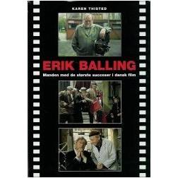 Erik Balling - Manden med de største succeser i dansk film (Lydbog, MP3, 2013)