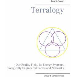 Terralogy: - Our Reality Field, Its Energy Systems, Biologically Engineered Forms and Networks (E-bog, 2015)