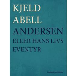 Andersen; eller hans livs eventyr (E-bog, 2017)