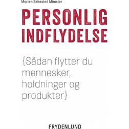 Personlig indflydelse: Sådan flytter du mennesker, holdninger og produkter (E-bog, 2013)