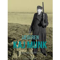 Jægeren Kaj Munk (E-bog, 2017)